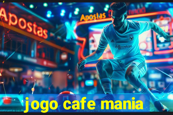 jogo cafe mania